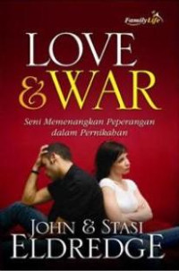 Love & War Seni Memenangkan Peperangan Dalam Pernikahan